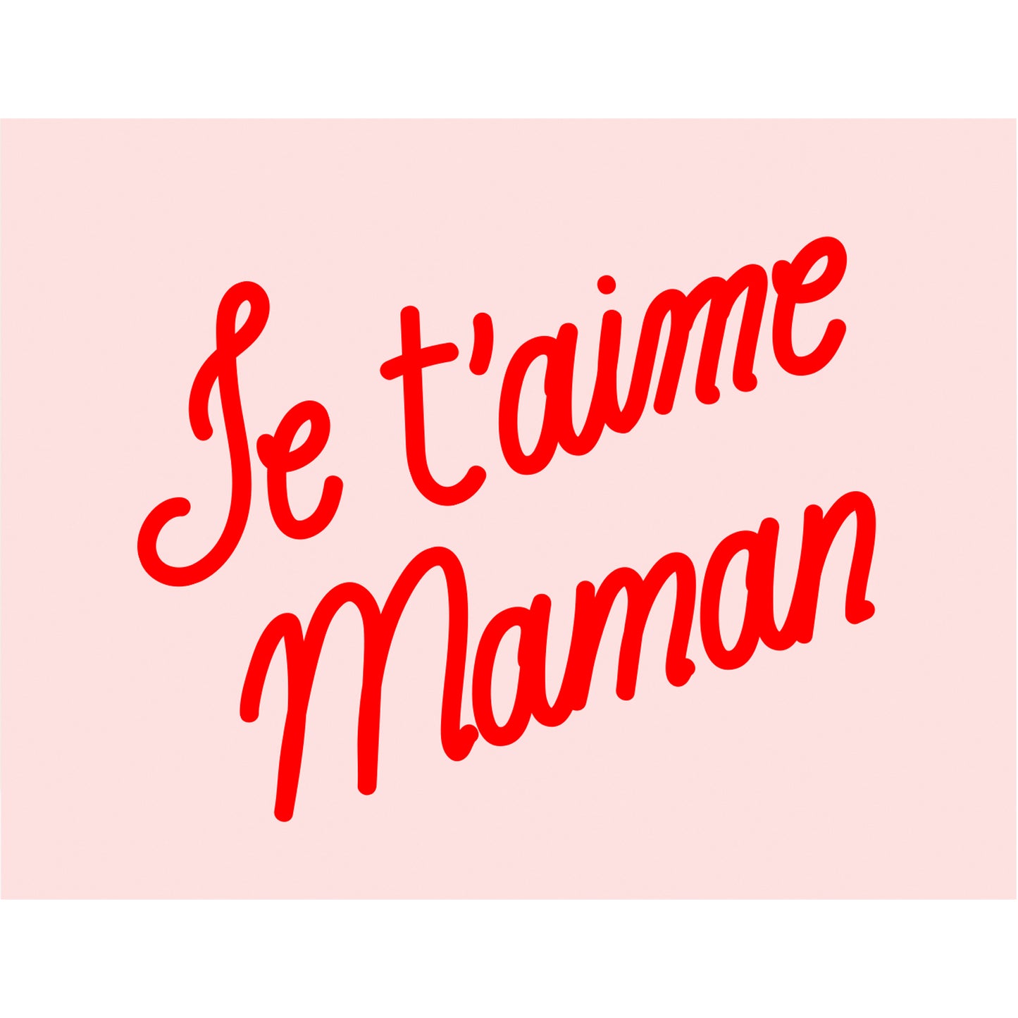 Je t'aime Maman